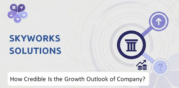 How Credible Is the Growth Outlook of Skyworks Solutions Company?