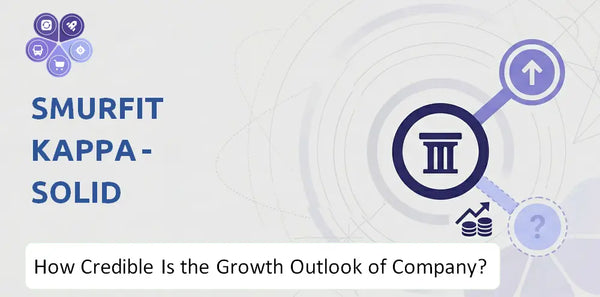 How Credible Is the Growth Outlook of Smurfit Kappa - Solid board & Graphic Board Operations Company?