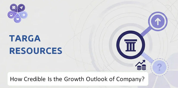 How Credible Is the Growth Outlook of Targa Resources Company?