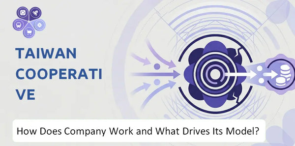How Does Taiwan Cooperative Financial Company Work and What Drives Its Business Model?