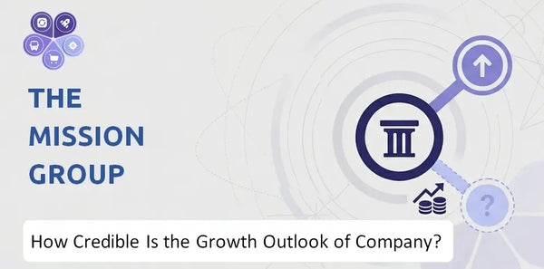 How Credible Is the Growth Outlook of The Mission Group Company?