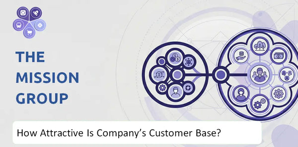 How Attractive Is The Mission Group Company's Customer Base and Target Market?