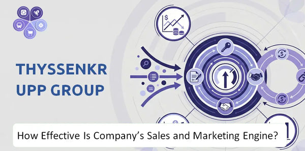 How Effective Is ThyssenKrupp Group Company's Sales and Marketing Engine?