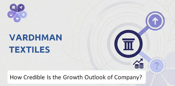 How Credible Is the Growth Outlook of Vardhman Textiles Company?