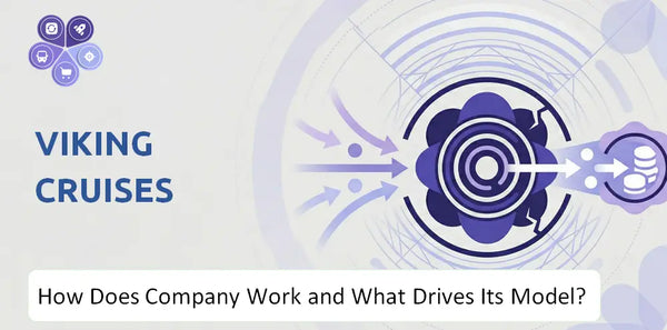 How Does Viking Cruises Company Work and What Drives Its Business Model?