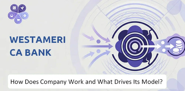 How Does Westamerica Bank Company Work and What Drives Its Business Model?
