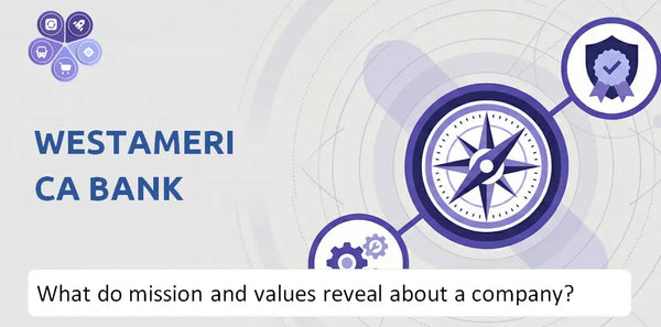 What Do the Mission, Vision, and Core Values of Westamerica Bank Company Reveal to Investors?