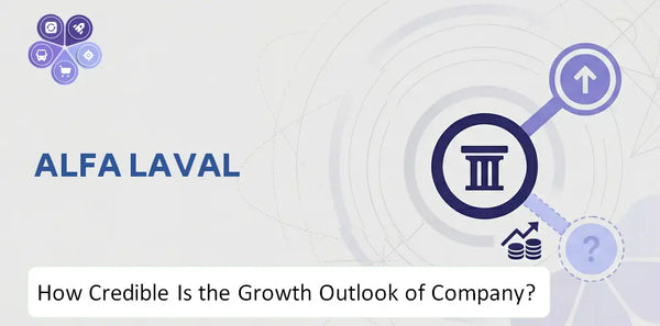 How Credible Is the Growth Outlook of Alfa Laval Company?