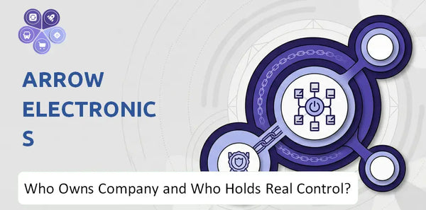 Who Owns Arrow Electronics Company and Who Holds Real Control?