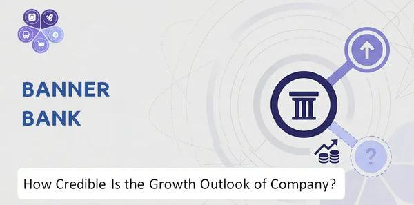 How Credible Is the Growth Outlook of Banner Bank Company?