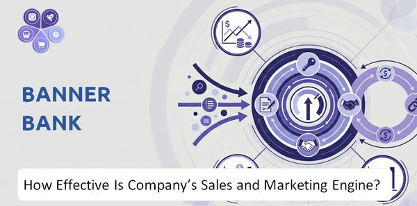 How Effective Is Banner Bank Company's Sales and Marketing Engine?