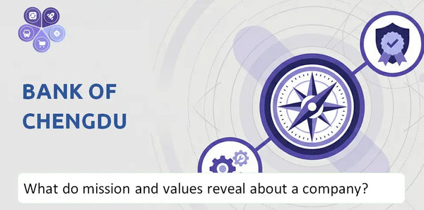 What Do the Mission, Vision, and Core Values of Bank Of Chengdu Company Reveal to Investors?