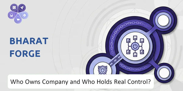 Who Owns Bharat Forge Company and Who Holds Real Control?