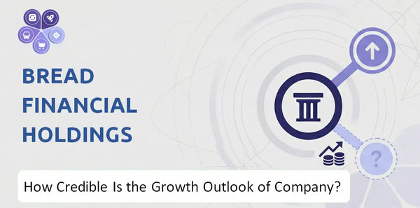 How Credible Is the Growth Outlook of Bread Financial Holdings Company?