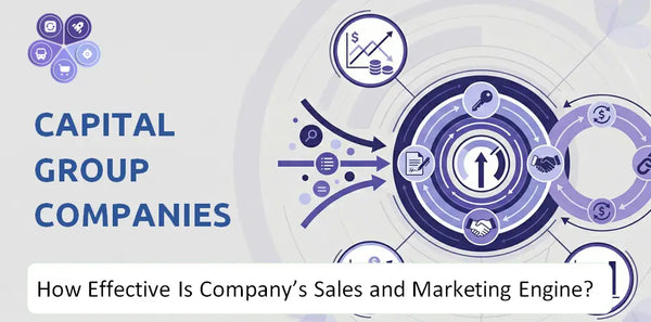 How Effective Is Capital Group Companies Company's Sales and Marketing Engine?
