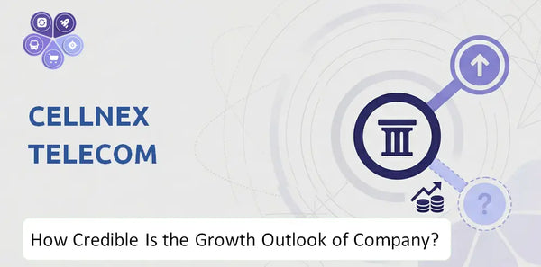How Credible Is the Growth Outlook of Cellnex Telecom Company?