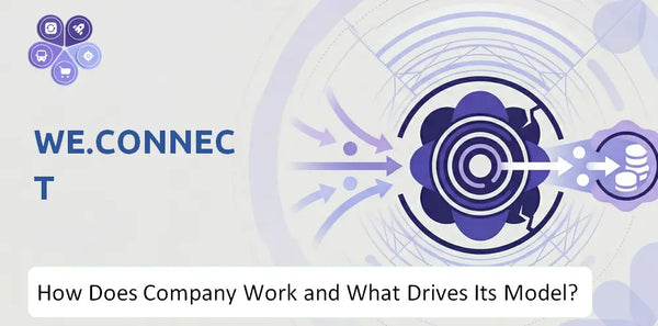 How Does We.Connect Company Work and What Drives Its Business Model?