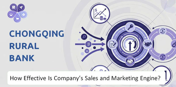 How Effective Is Chongqing Rural Bank Company's Sales and Marketing Engine?