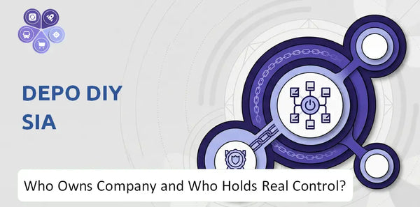 Who Owns DEPO DIY SIA Company and Who Holds Real Control?