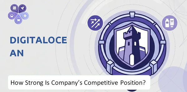 How Strong Is DigitalOcean Company's Competitive Position?