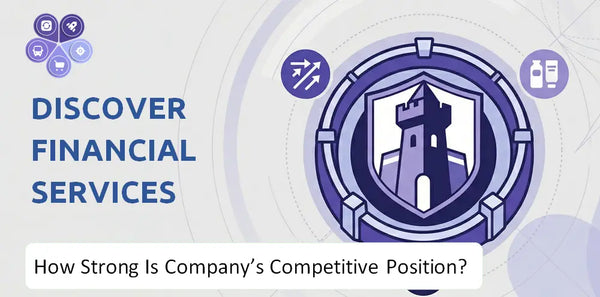 How Strong Is Discover Financial Services Company's Competitive Position?