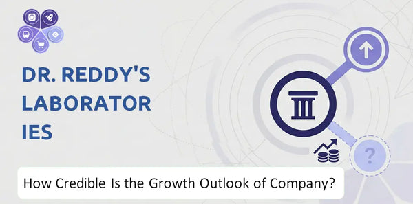 How Credible Is the Growth Outlook of Dr. Reddy's Laboratories Company?
