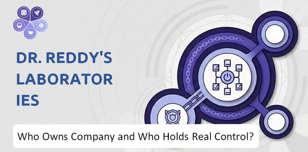 Who Owns Dr. Reddy's Laboratories Company and Who Holds Real Control?