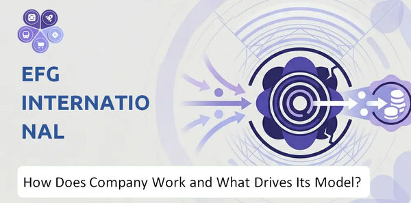 How Does EFG International Company Work and What Drives Its Business Model?