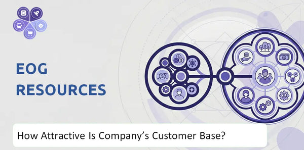 How Attractive Is EOG Resources Company's Customer Base and Target Market?