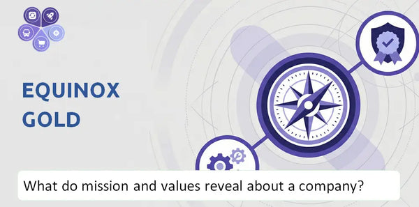 What Do the Mission, Vision, and Core Values of Equinox Gold Company Reveal to Investors?