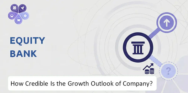 How Credible Is the Growth Outlook of Equity Bank Company?
