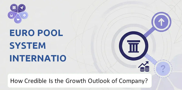How Credible Is the Growth Outlook of Euro Pool System International B.V. Company?