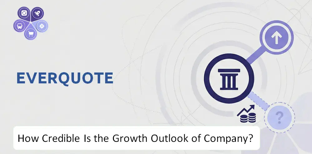 Everquote Company Growth Outlook Analysis