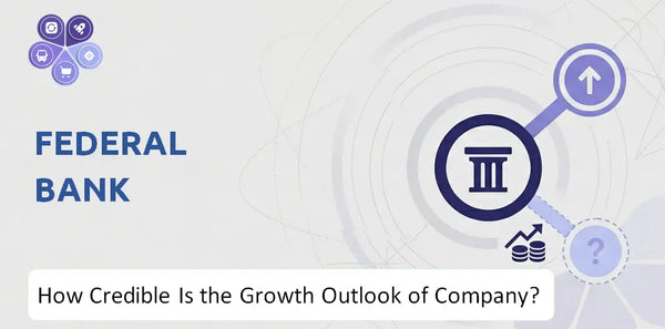 How Credible Is the Growth Outlook of Federal Bank Company?