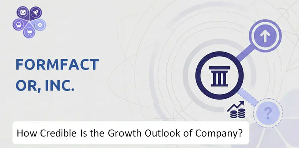 How Credible Is the Growth Outlook of FormFactor, Inc.  Company?