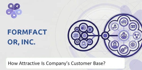 How Attractive Is FormFactor, Inc.  Company's Customer Base and Target Market?