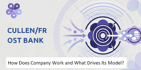 How Does Cullen/Frost Bank Company Work and What Drives Its Business Model?