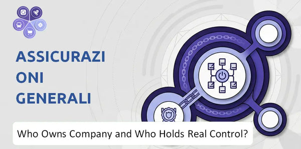 Who Owns Assicurazioni Generali Company and Who Holds Real Control?