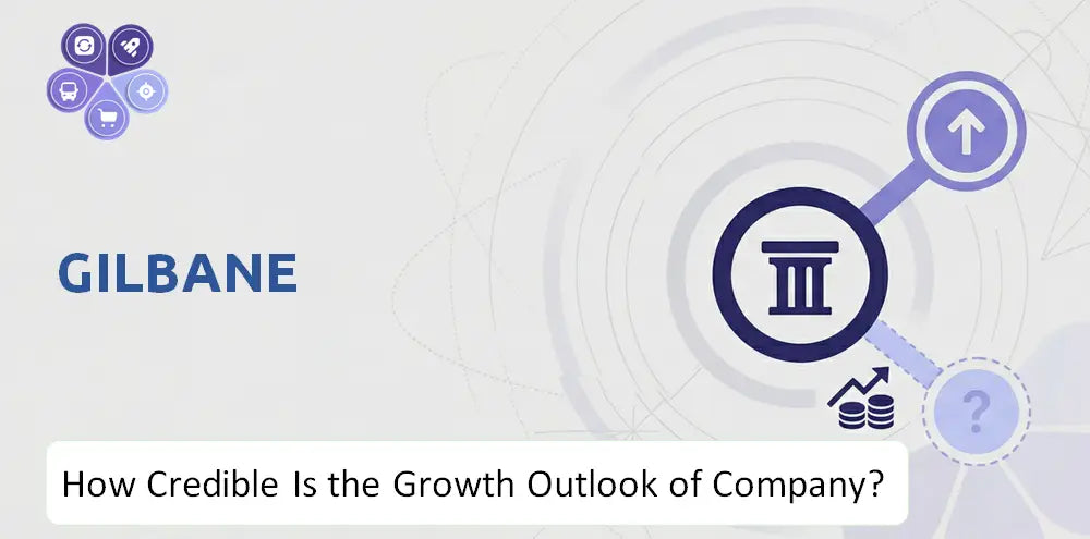 Gilbaneco Company Growth Outlook Analysis