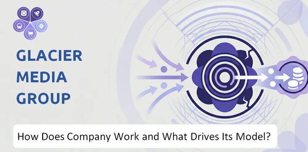 How Does Glacier Media Group Company Work and What Drives Its Business Model?