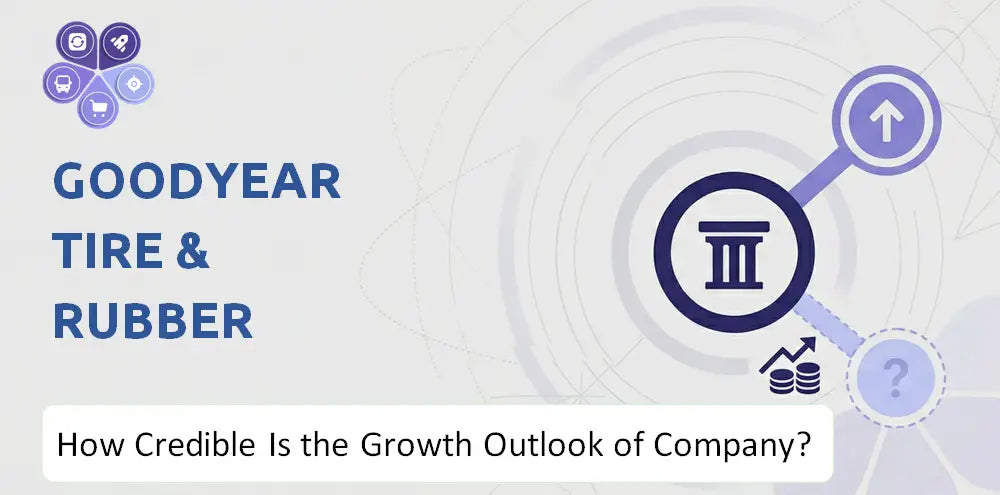Goodyear Company Growth Outlook Analysis