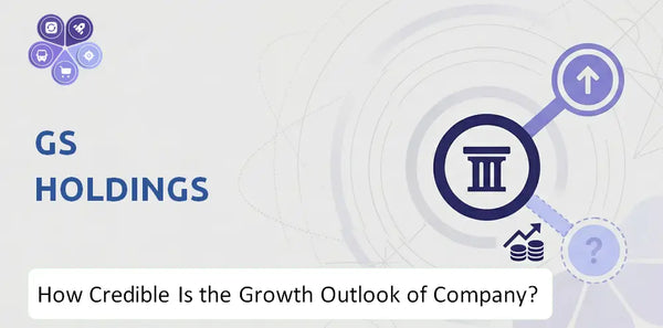 How Credible Is the Growth Outlook of GS Holdings Company?