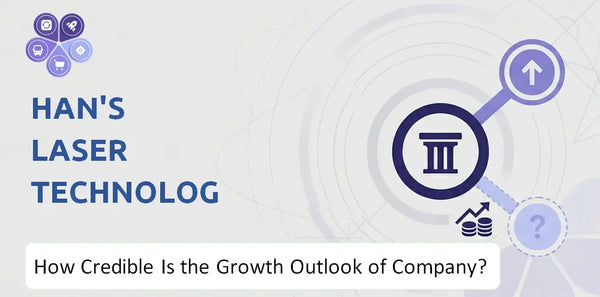 How Credible Is the Growth Outlook of Han's Laser Technology Industry Group Company?