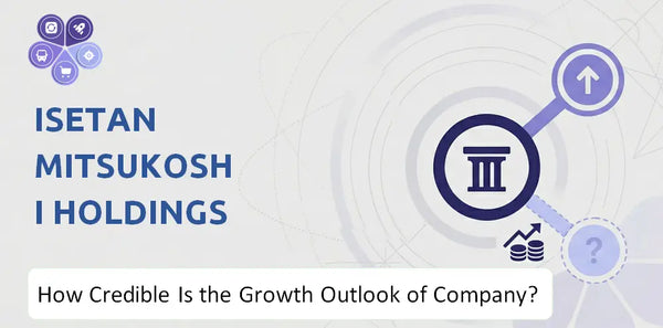 How Credible Is the Growth Outlook of Isetan Mitsukoshi Holdings Company?