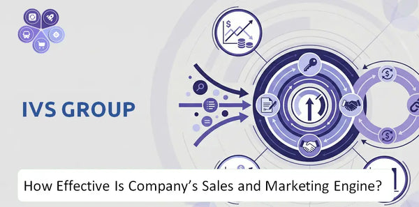 How Effective Is IVS Group Company's Sales and Marketing Engine?