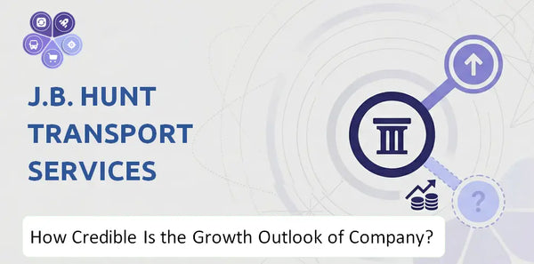 How Credible Is the Growth Outlook of J.B. Hunt Transport Services Company?