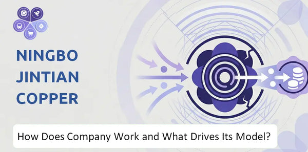 How Does Ningbo Jintian Copper (Group) Company Work and What Drives Its Business Model?