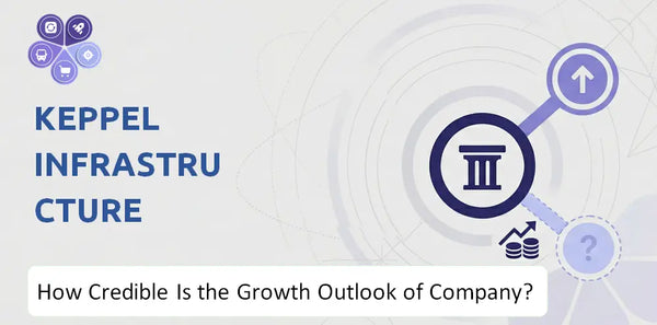 How Credible Is the Growth Outlook of Keppel Infrastructure Trust Company?