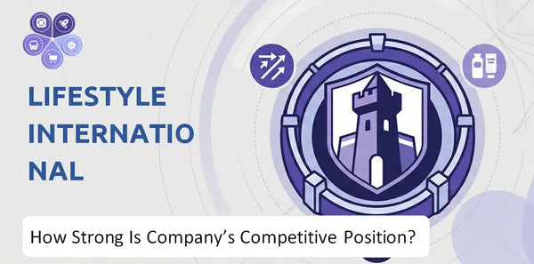 How Strong Is Lifestyle International Holdings Company's Competitive Position?