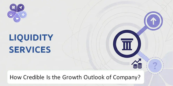 How Credible Is the Growth Outlook of Liquidity Services Company?